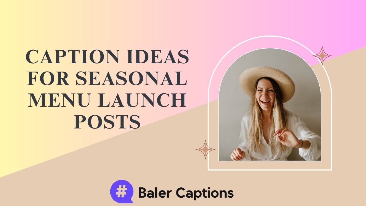 caption ideas for seasonal menu launch posts